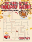 Image for The Thrill of the Holiday Rush! : Mazes Book for Children