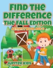 Image for Find the Difference : The Fall Edition : Activity Book Age 8