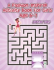 Image for A Fashion-Inspired Activity Book for Girls Age 6-7