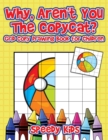 Image for Why, Aren&#39;t You The Copycat? Grid Copy Drawing Book for Children