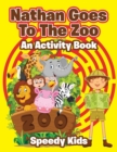 Image for Nathan Goes To The Zoo : An Activity Book
