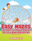 Image for Easy Mazes for Hard-to-Please Players : Activity Book Elementary