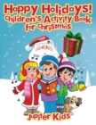 Image for Happy Holidays! : Children&#39;s Activity Book for Christmas