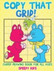 Image for Copy That Grid! Guided Drawing Book for All Ages