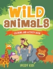 Image for Wild Animals : Coloring and Activity Book