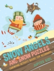 Image for Snow Angels and Snow Puzzles : Christmas Activity Books for Beginners