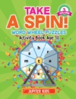 Image for Take A Spin! Word Wheel Puzzles Volume 3 - Activity Book Age 10
