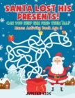Image for Santa Lost His Presents! Can You Help Him Find Them All? Mazes Books Age 6