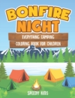 Image for Bonfire Night : Everything Camping Coloring Book for Children