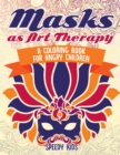 Image for Masks as Art Therapy : A Coloring Book for Angry Children
