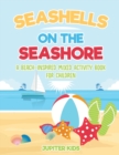 Image for Seashells On The Seashore : A Beach-Inspired Mixed Activity Book for Children