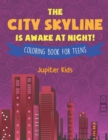Image for The City Skyline Is Awake At Night! Coloring Book for Teens