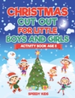 Image for Christmas Cut Out for Little Boys and Girls - Activity Book Age 8