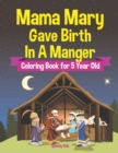 Image for Mama Mary Gave Birth In A Manger - Coloring Book for 5 Year Old