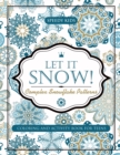 Image for Let It Snow! Complex Snowflake Patterns - Coloring and Activity Book for Teens