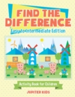 Image for Find the Difference - Easy to Intermediate Edition - Activity Book for Children