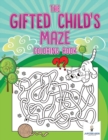 Image for The Gifted Child&#39;s Maze Coloring Book
