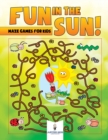 Image for Fun in the Sun! Maze Games for Kids