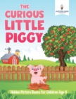 Image for The Curious Little Piggy : Hidden Picture Books for Children Age 4
