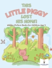 Image for This Little Piggy Lost His Home! Hidden Picture Books for Children Age 4