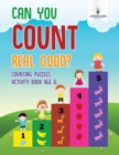 Image for Can You Count Real Good? Counting Puzzles Activity Book Age 6