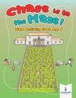Image for Chase is In the Maze! Maze Activity Book Age 6