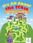Image for It&#39;s All About the Maze : Activity Book for 4 Year Old Girls