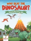 Image for Who Beat the Dinosaur? Activity Book 8 Year Old