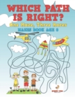 Image for Which Path Is Right? One Maze, Three Races - Mazes Book Age 8
