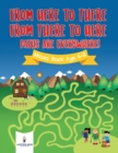 Image for From Here to There, From There to Here, Paths Are Everywhere! Mazes Book Age 6-8