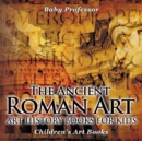 Image for The Ancient Roman Art - Art History Books for Kids Children&#39;s Art Books