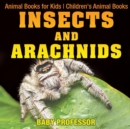 Image for Insects and Arachnids : Animal Books for Kids Children&#39;s Animal Books