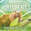 Image for Classifying Animals into Vertebrates and Invertebrates - Animal Book for 8 Year Olds Children&#39;s Animal Books