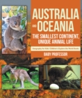 Image for Australia and Oceania : The Smallest Continent, Unique Animal Life - Geography for Kids | Children&#39;s Explore the World Books