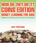 Image for How Do They Do It? Coins Edition - Money Learning For Kids Children&#39;s Growi