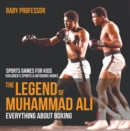 Image for Legend Of Muhammad Ali : Everything About Boxing - Sports Games For Kids Children&#39;s Sports &amp; Outdoor
