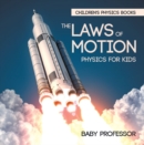 Image for Laws Of Motion : Physics For Kids Children&#39;s Physics Books