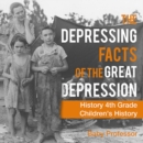 Image for Depressing Facts of the Great Depression - History 4th Grade | Children&#39;s History