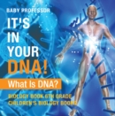 Image for It&#39;s In Your DNA! What Is DNA? - Biology Book 6th Grade | Children&#39;s Biology Books