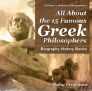 Image for All About the 15 Famous Greek Philosophers - Biography History Books Children&#39;s Historical Biographies