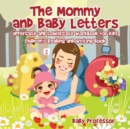 Image for The Mommy and Baby Letters - Uppercase and Lowercase Workbook for Kids Children&#39;s Reading and Writing Book