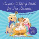 Image for Cursive Writing Book for 3rd Graders - Bible Story Edition Children&#39;s Reading and Writing Books