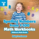 Image for Spelling Numbers from 1-100 - Math Workbooks Grade 2 Children&#39;s Math Books