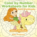 Image for Color by Number Worksheets for Kids - Math Workbooks Children&#39;s Math Books