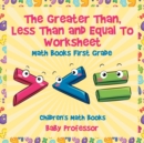 Image for The Greater Than, Less Than and Equal To Worksheet - Math Books First Grade Children&#39;s Math Books