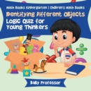 Image for Identifying Different Objects - Logic Quiz for Young Thinkers - Math Books Kindergarten Children&#39;s Math Books