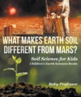 Image for What Makes Earth Soil Different From Mars? - Soil Science For Kids Children