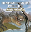 Image for Dinosaur Facts for Kids - Animal Book for Kids | Children&#39;s Animal Books