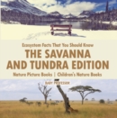 Image for Ecosystem Facts That You Should Know - The Savanna And Tundra Edition - Nat