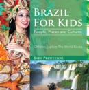 Image for Brazil For Kids: People, Places and Cultures - Children Explore The World Books